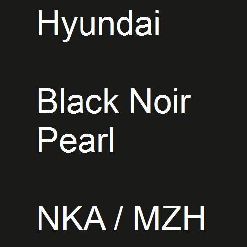 Hyundai, Black Noir Pearl, NKA / MZH.